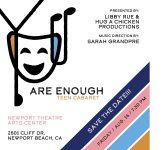 ARE ENOUGH - Teen Cabaret
